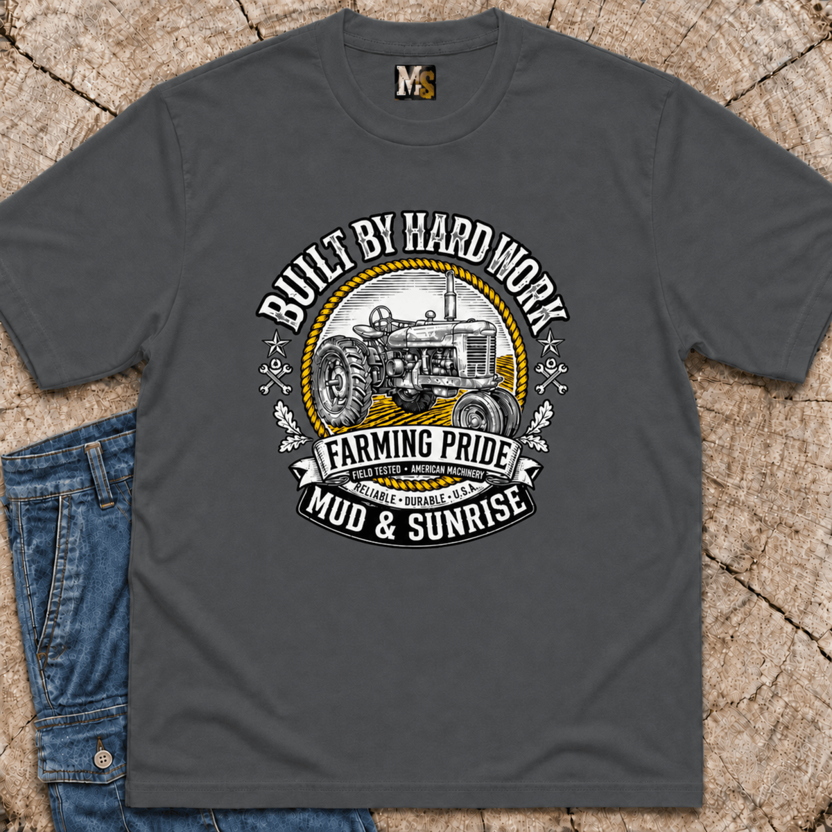 Built by hard Work - Farming Pride T-shirt