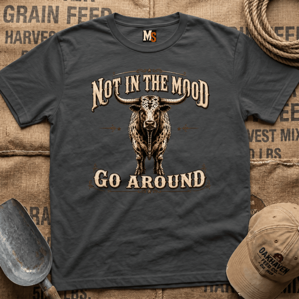 Not in the mood - Go Around T-shirt