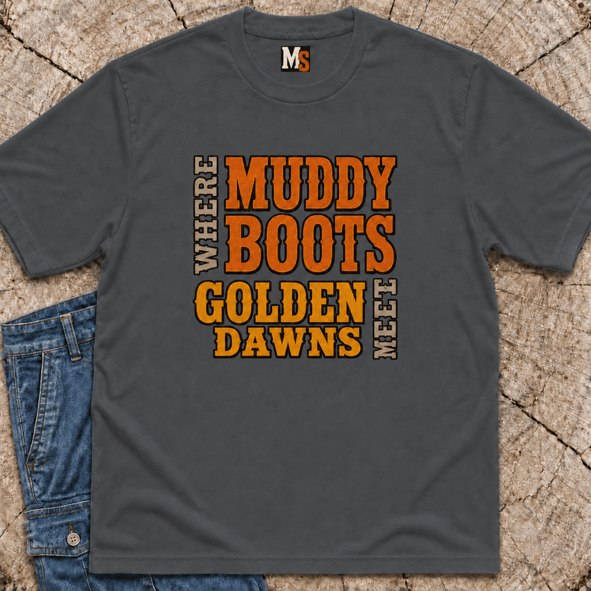 Where Muddy Boots Meet Golden Dawns T-shirt