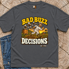 Bad Buzz Decisions T-shirt
