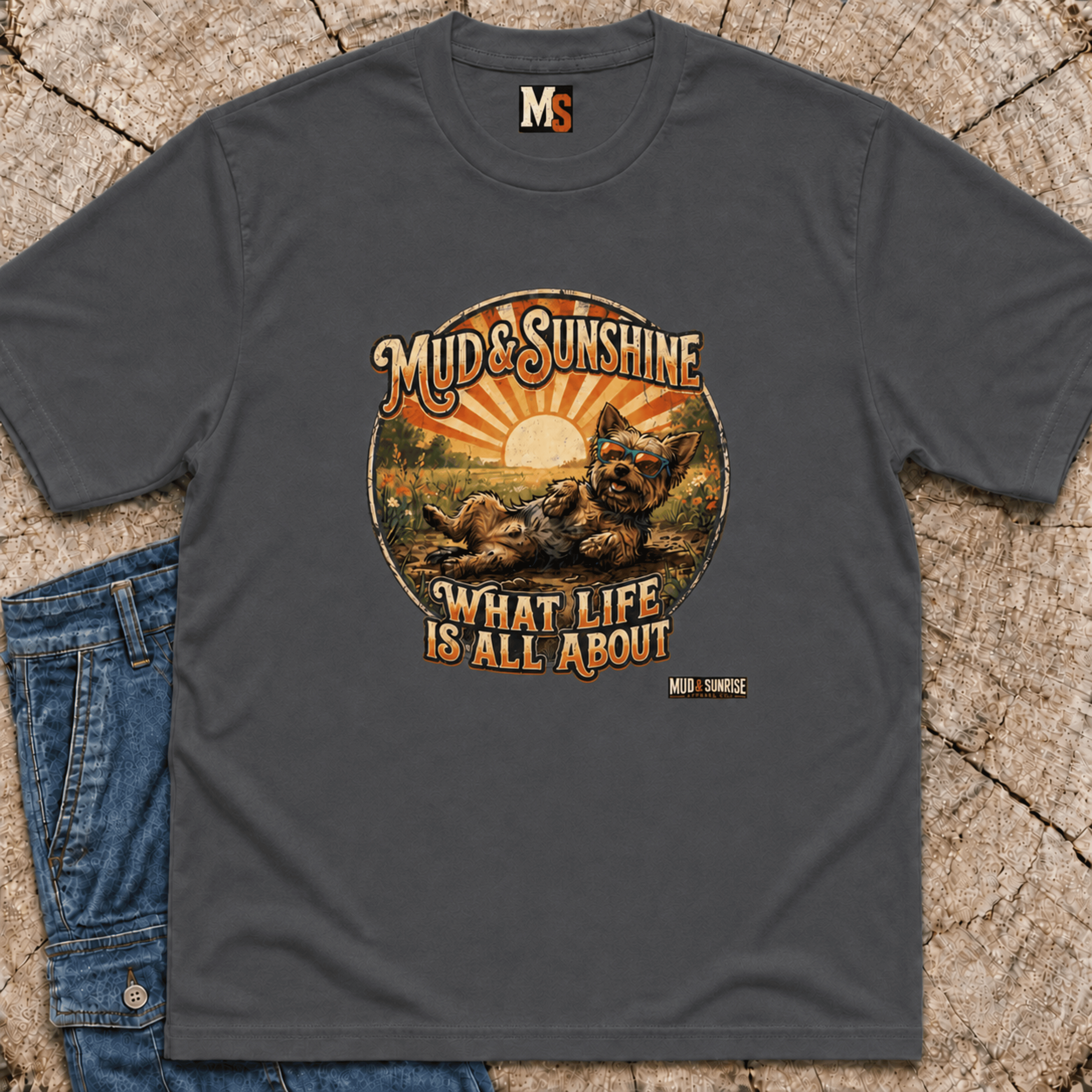 Mud & Sunshine - what life is all about T-shirt