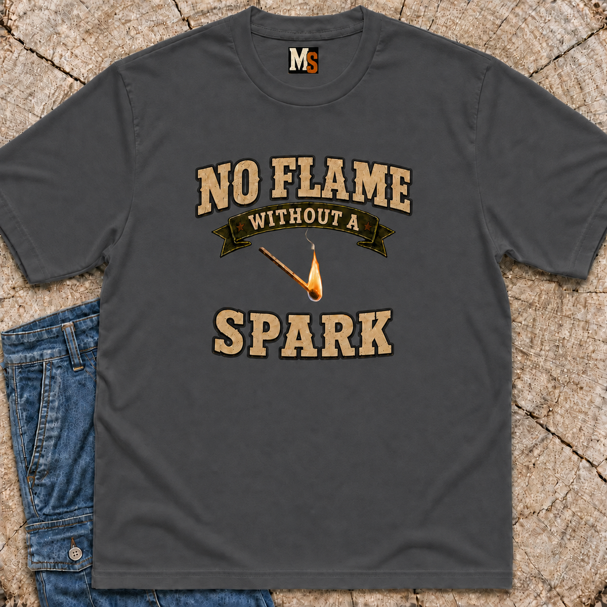 No flame without a sparkT-shirt