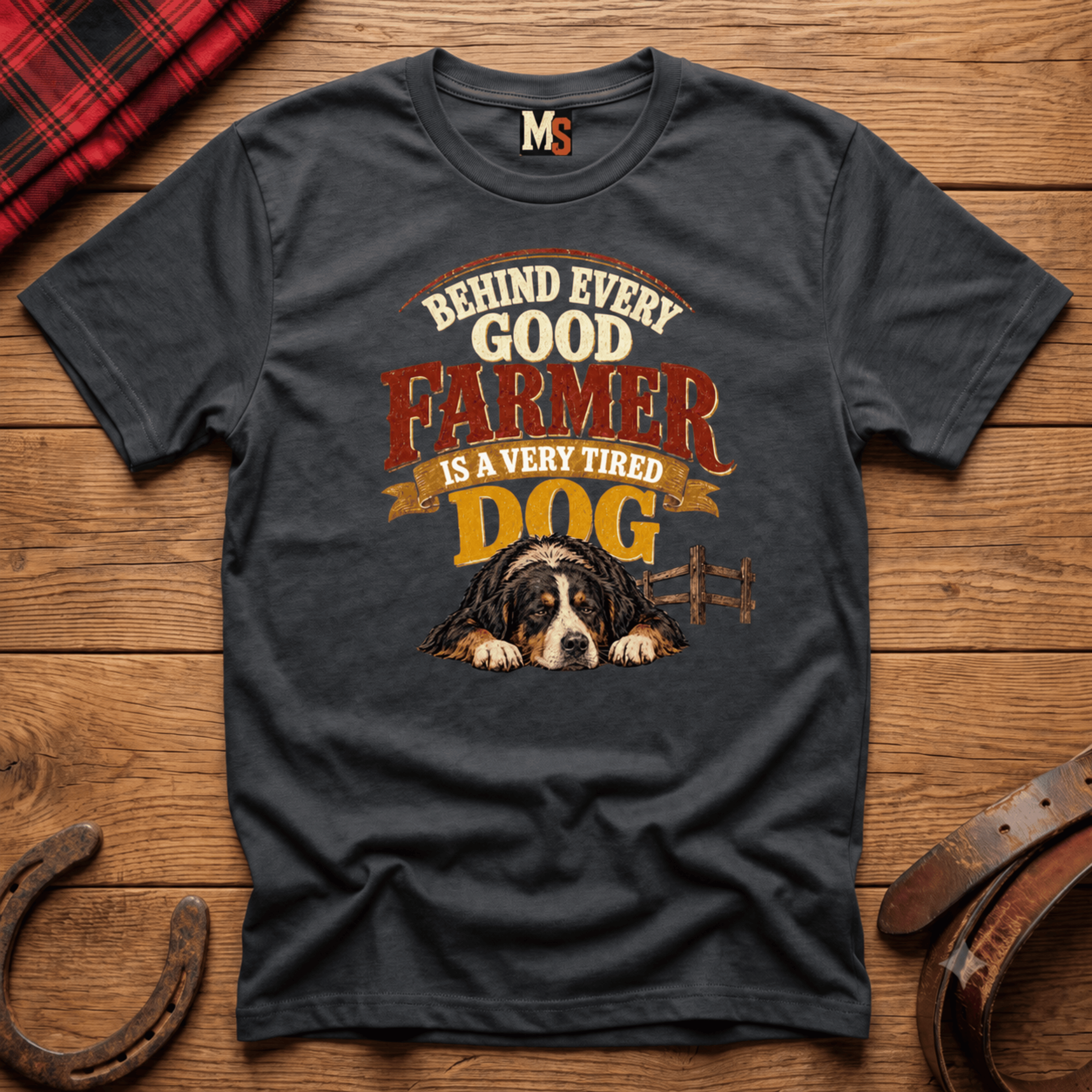 Behind every good farmer is a very tired dog T-shirt