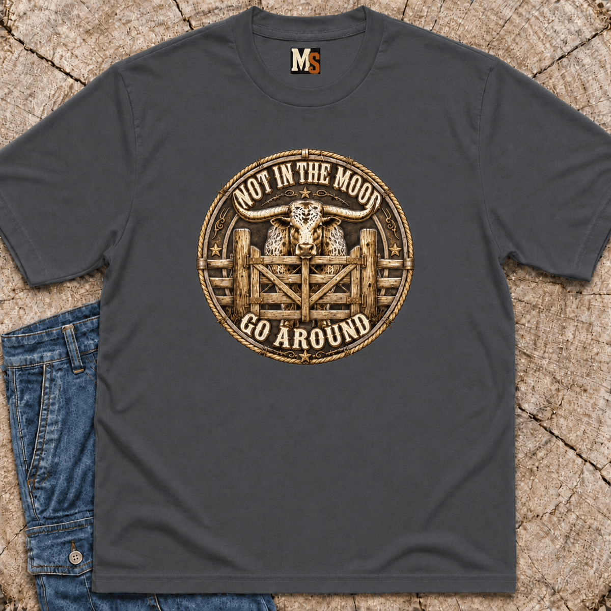 Not in the mood - Go Around T-shirt