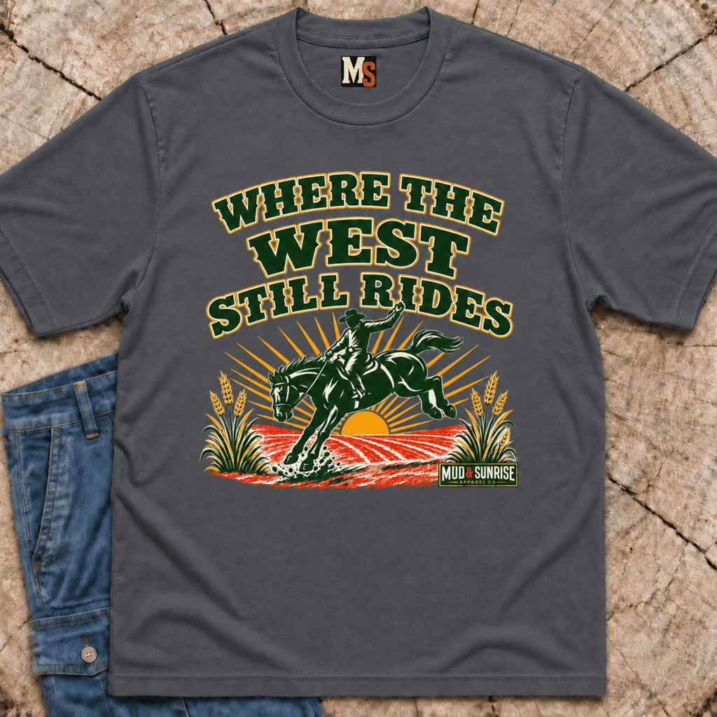 Where the West still Rides T-shirt