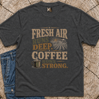 Fresh Air runs deep - Coffee runs strong T-shirt