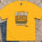 If it ain't blowin' smoke, it ain't runnin' right T-shirt