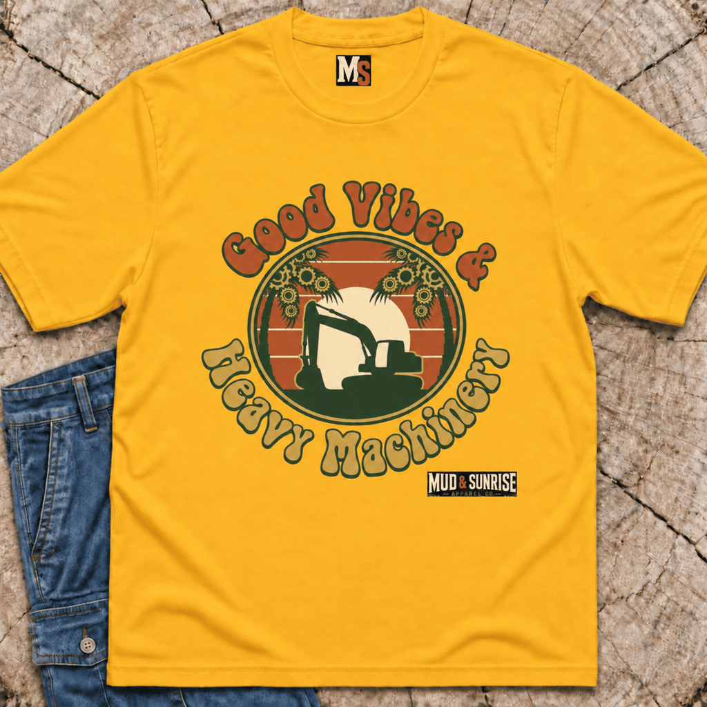 Good Vibes & Heavy Machinery T-shirt