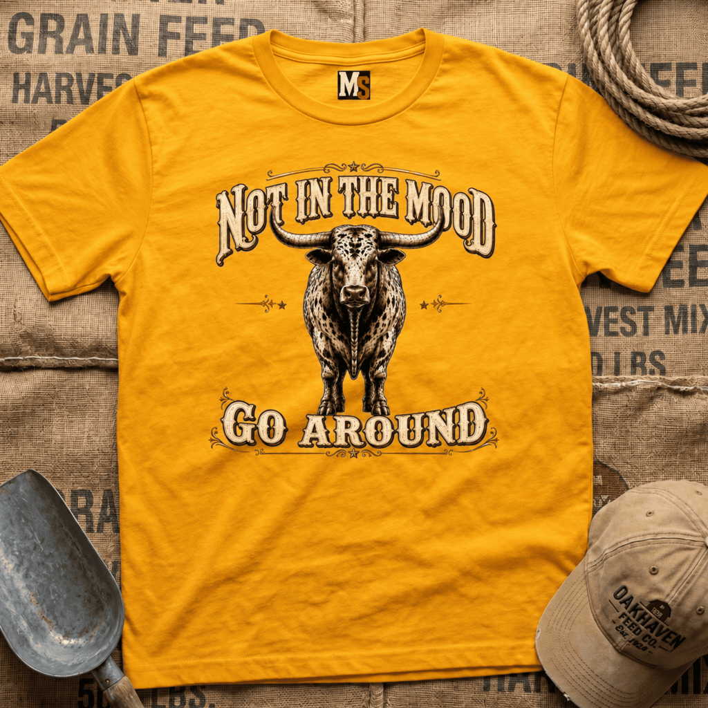 Not in the mood - Go Around T-shirt