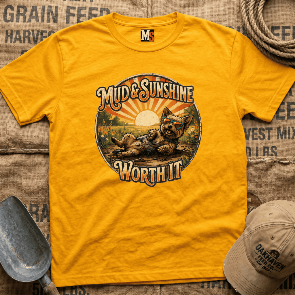 Mud & Sunshine - worth it T-shirt