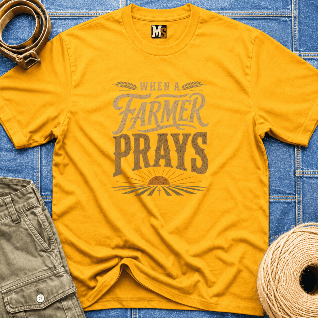 When a Farmer Prays T-shirt