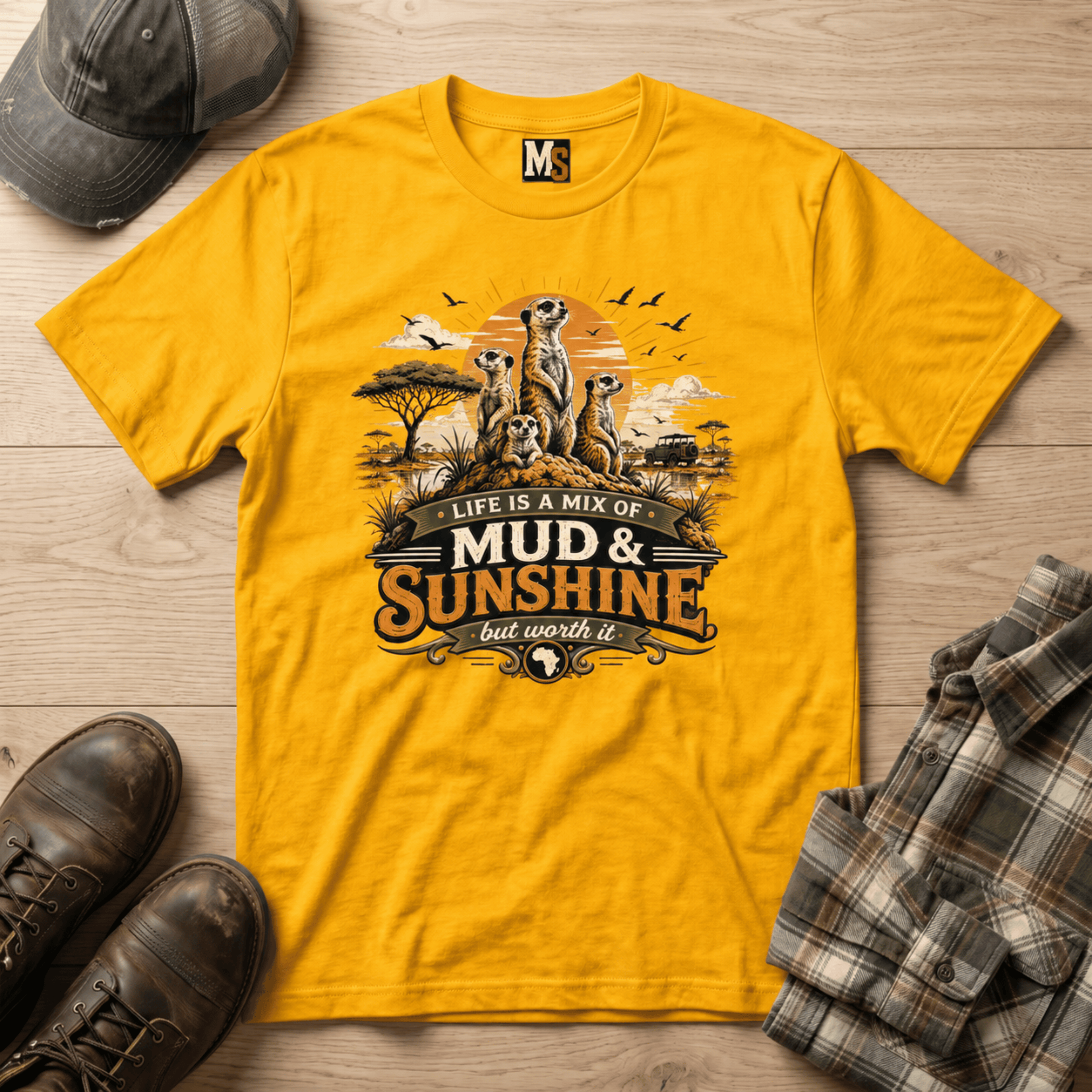Life is a mix of Mud & Sunshine, but worth it T-shirt