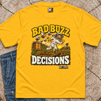 Bad Buzz Decisions T-shirt