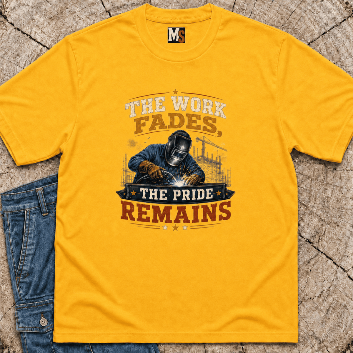 The work fades, the pride remains T-shirt