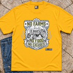 No Farms, no Food, No Excuses T-shirt