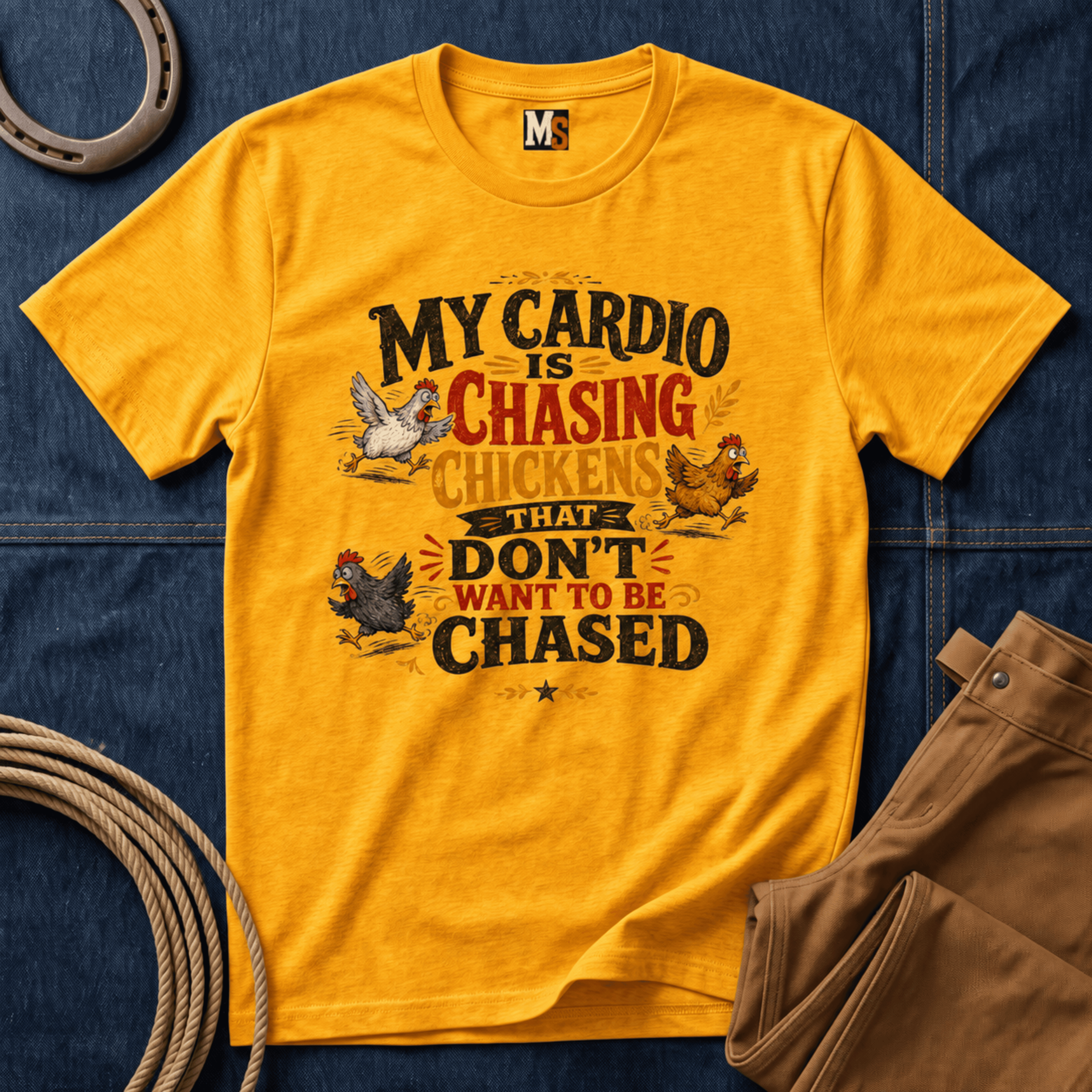 My Cardio is Chasing Chickens That dont want be chased T-shirt