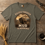 Raised through Mud to Mornings T-shirt