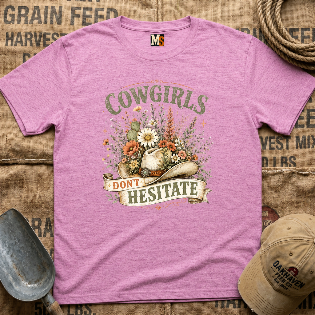 Cowgirls don't hesitate T-shirt