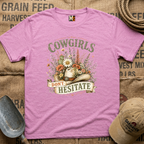 Cowgirls don't hesitate T-shirt