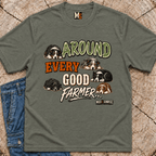 Around every good farmer T-shirt