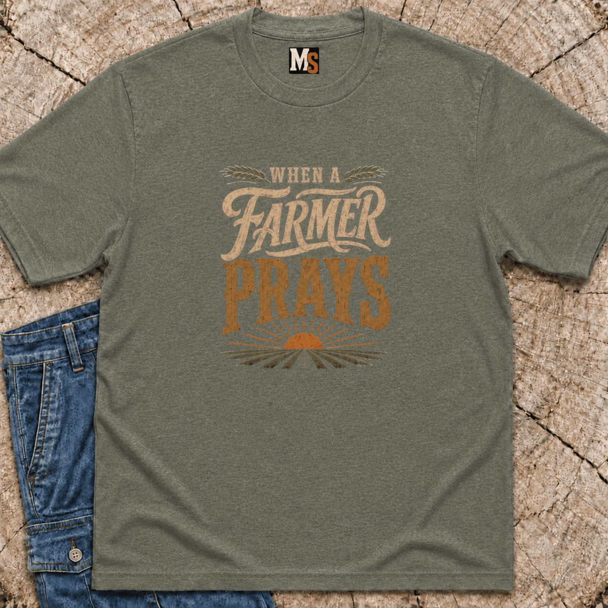 When a Farmer Prays T-shirt