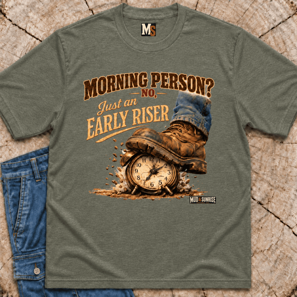 Morning Person? No - Just an early Riser T-shirt