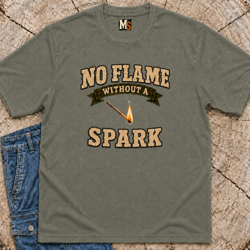 No flame without a sparkT-shirt