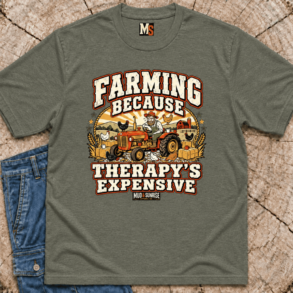 Farming because therapy is expensive T-shirt
