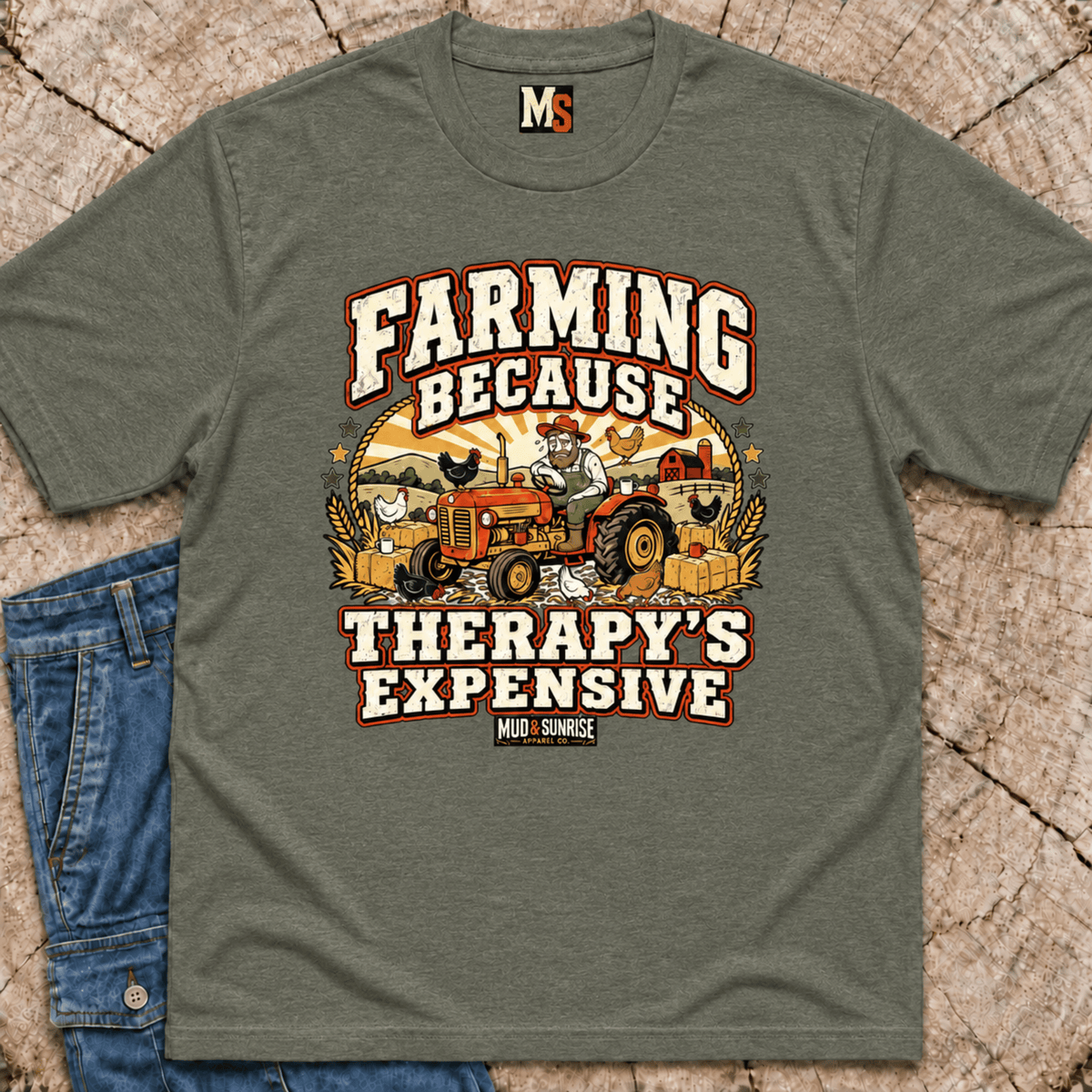 Farming because therapy is expensive T-shirt