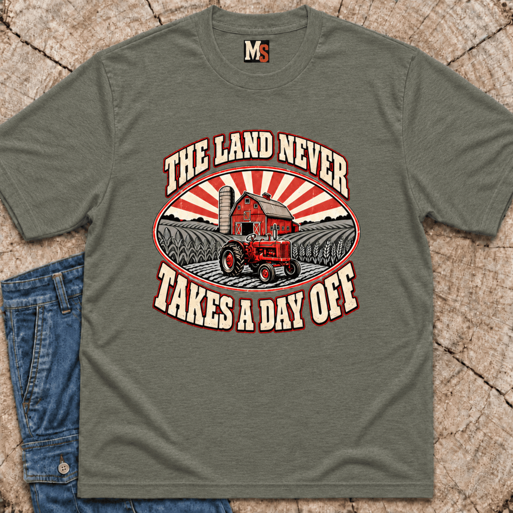 The Land never takes a day off T-shirt