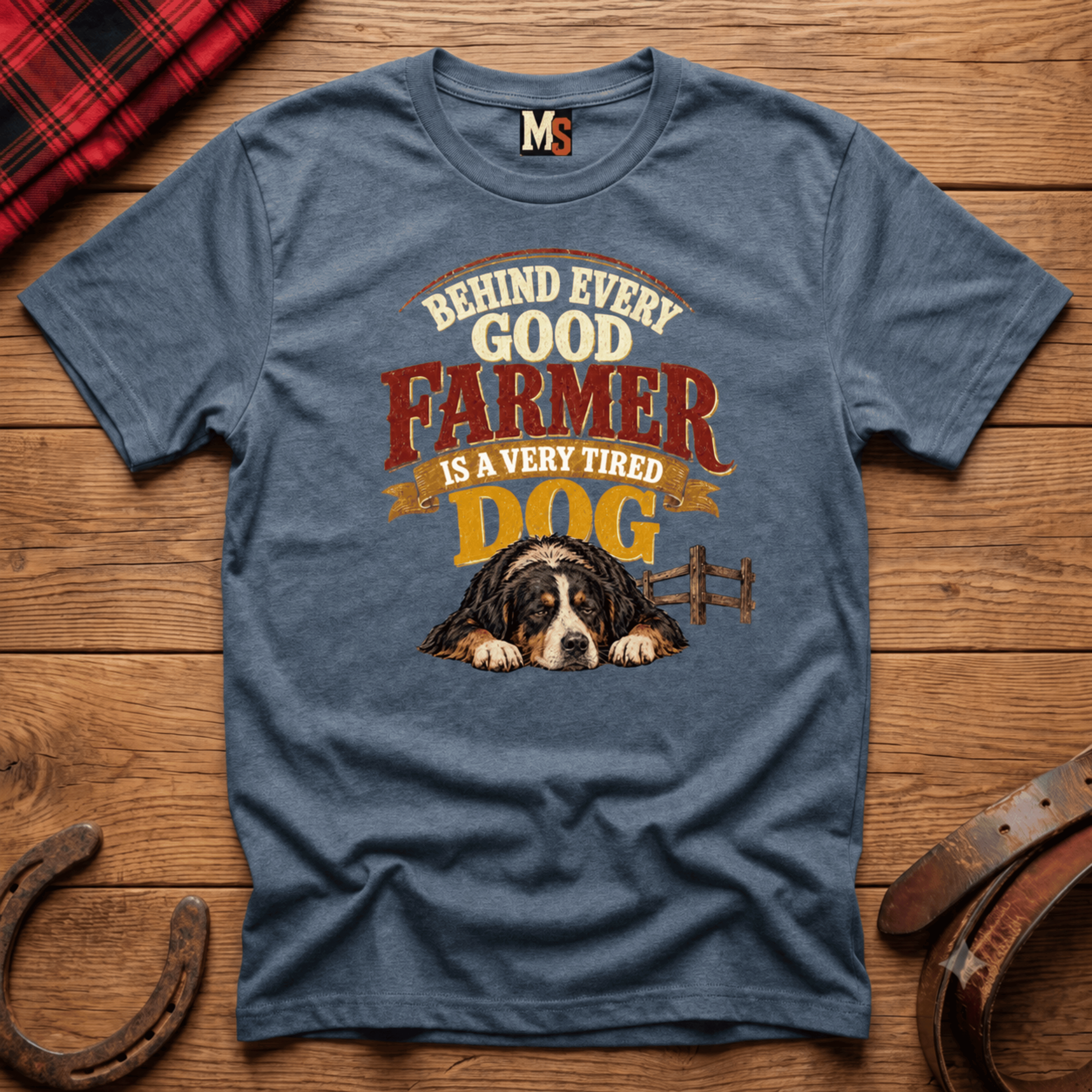 Behind every good farmer is a very tired dog T-shirt