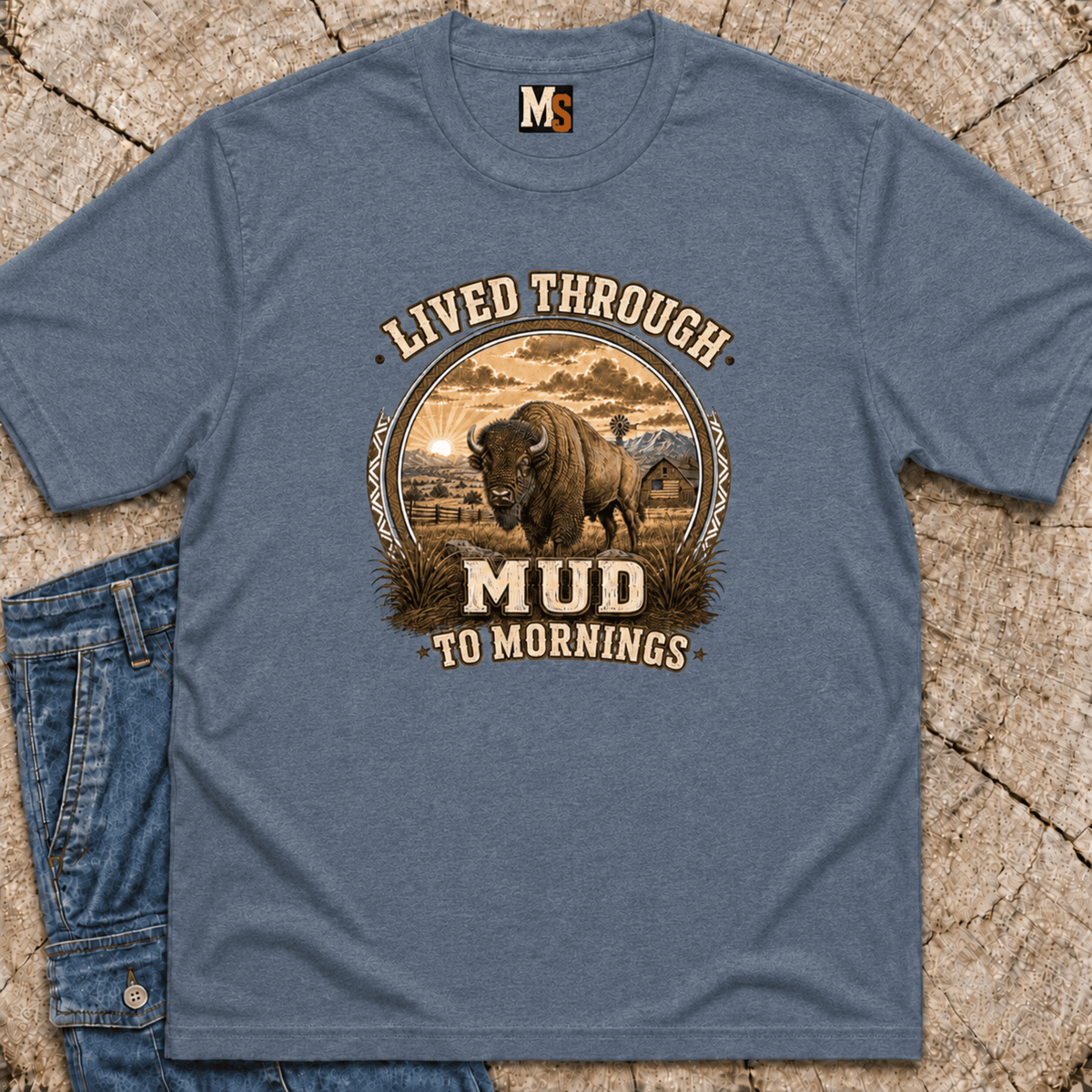 Lived through Mud to Mornings T-shirt