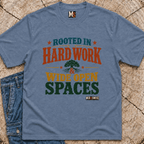 Rooted in Hard Work & Wide Open Spaces T-Shirt