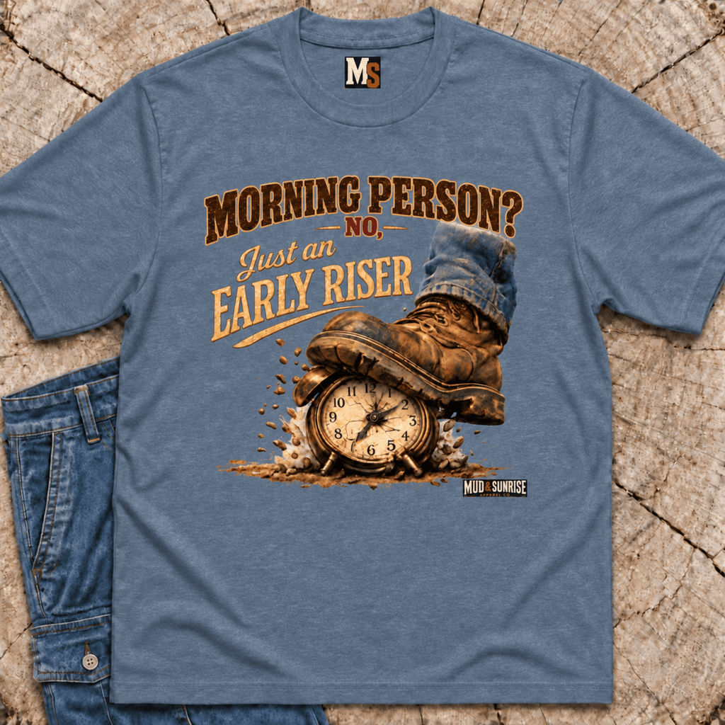 Morning Person? No - Just an early Riser T-shirt
