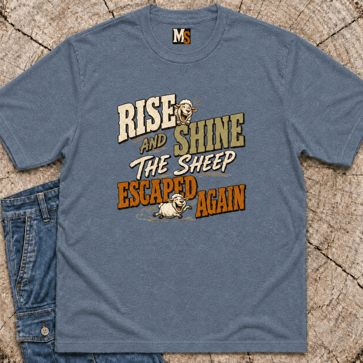 Rise & Shine - the sheep escaped again T-shirt