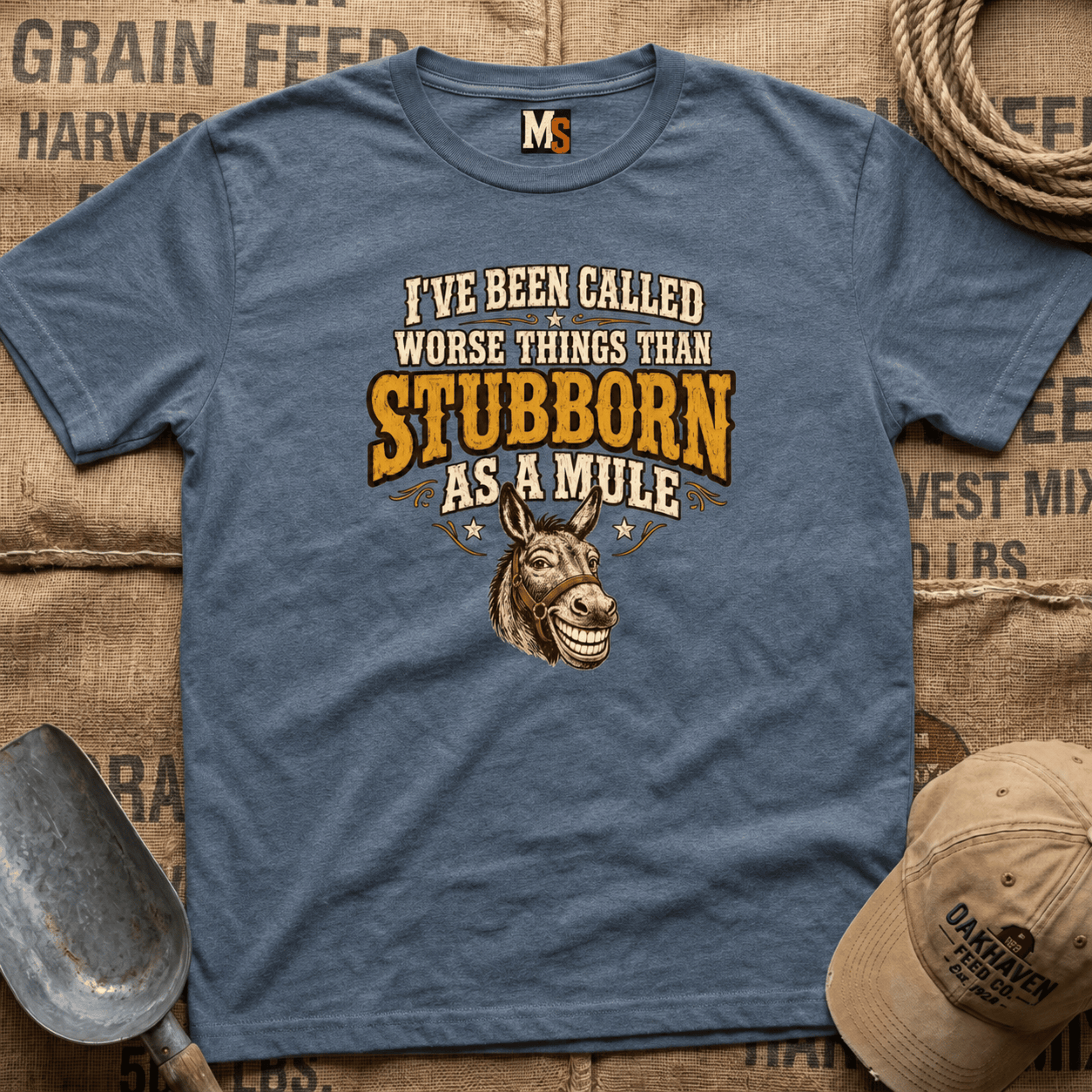 I've been called worse things than stubborn as a mule T-shirt