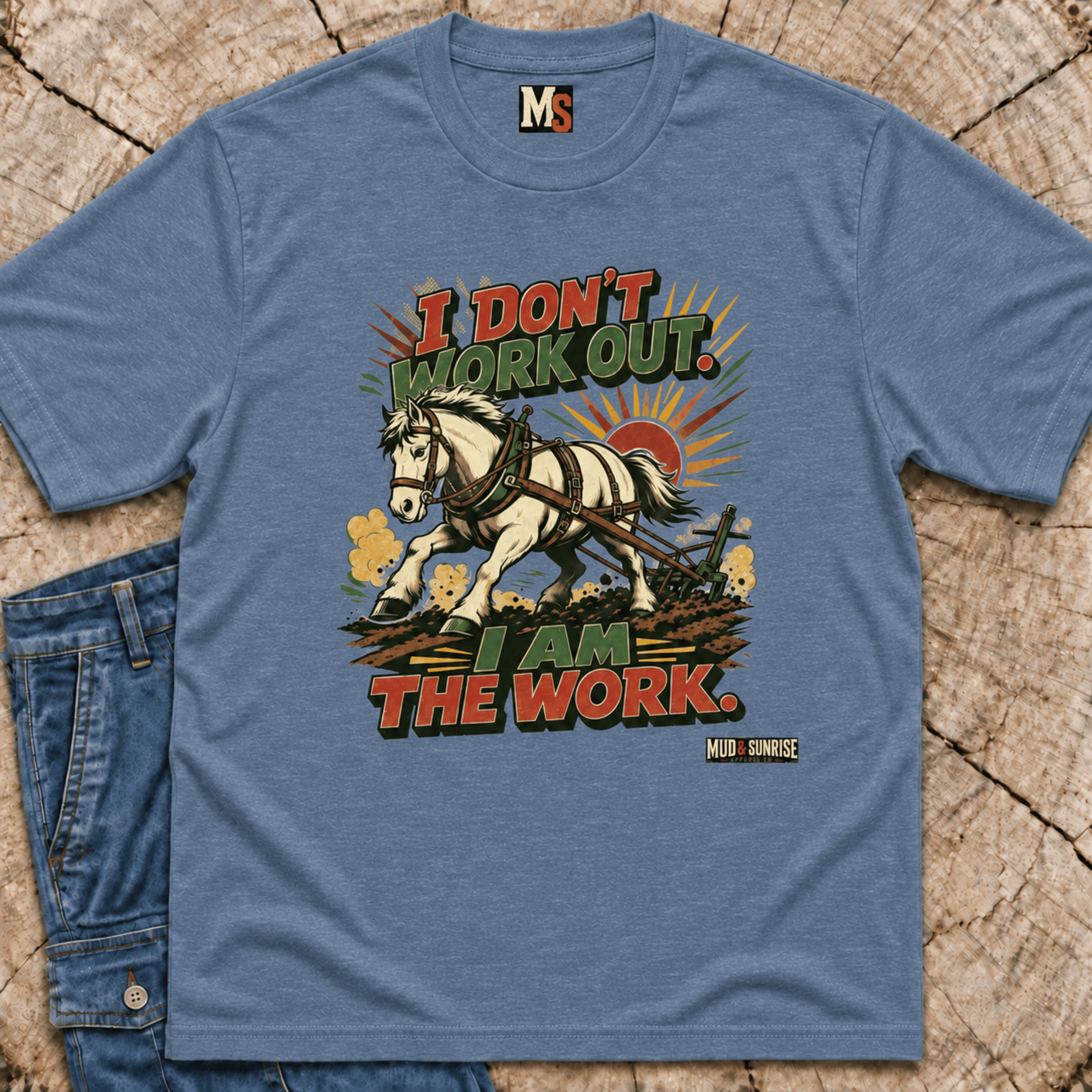 I don't work out - I am the work T-shirt