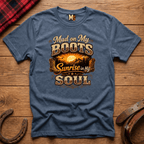 Mud on my boots, sunrise in my soul T-shirt