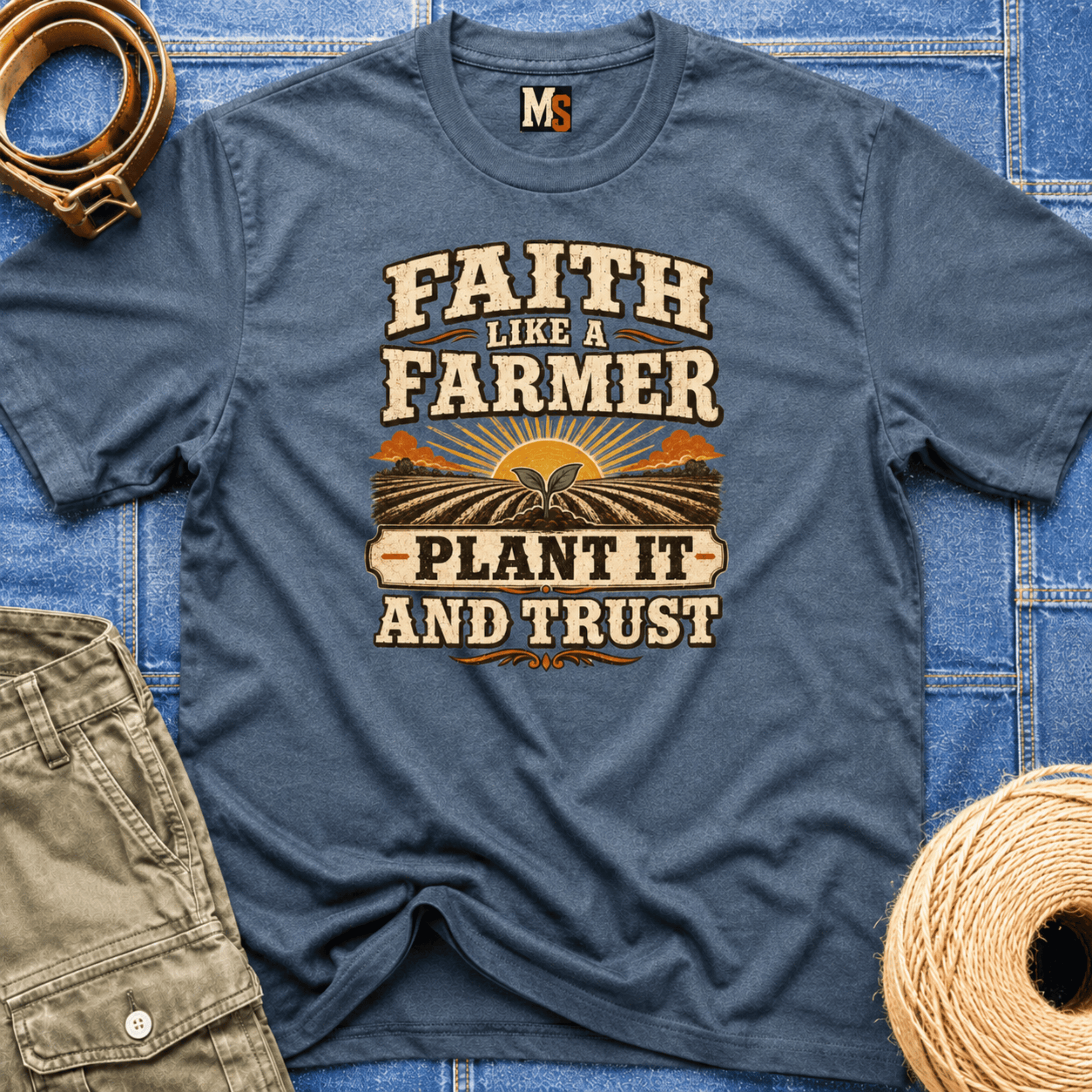 Faith like a Farmer - Plant it and trust T-shirt