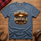Raised on Dirt Roads & Dinner Bells T-shirt