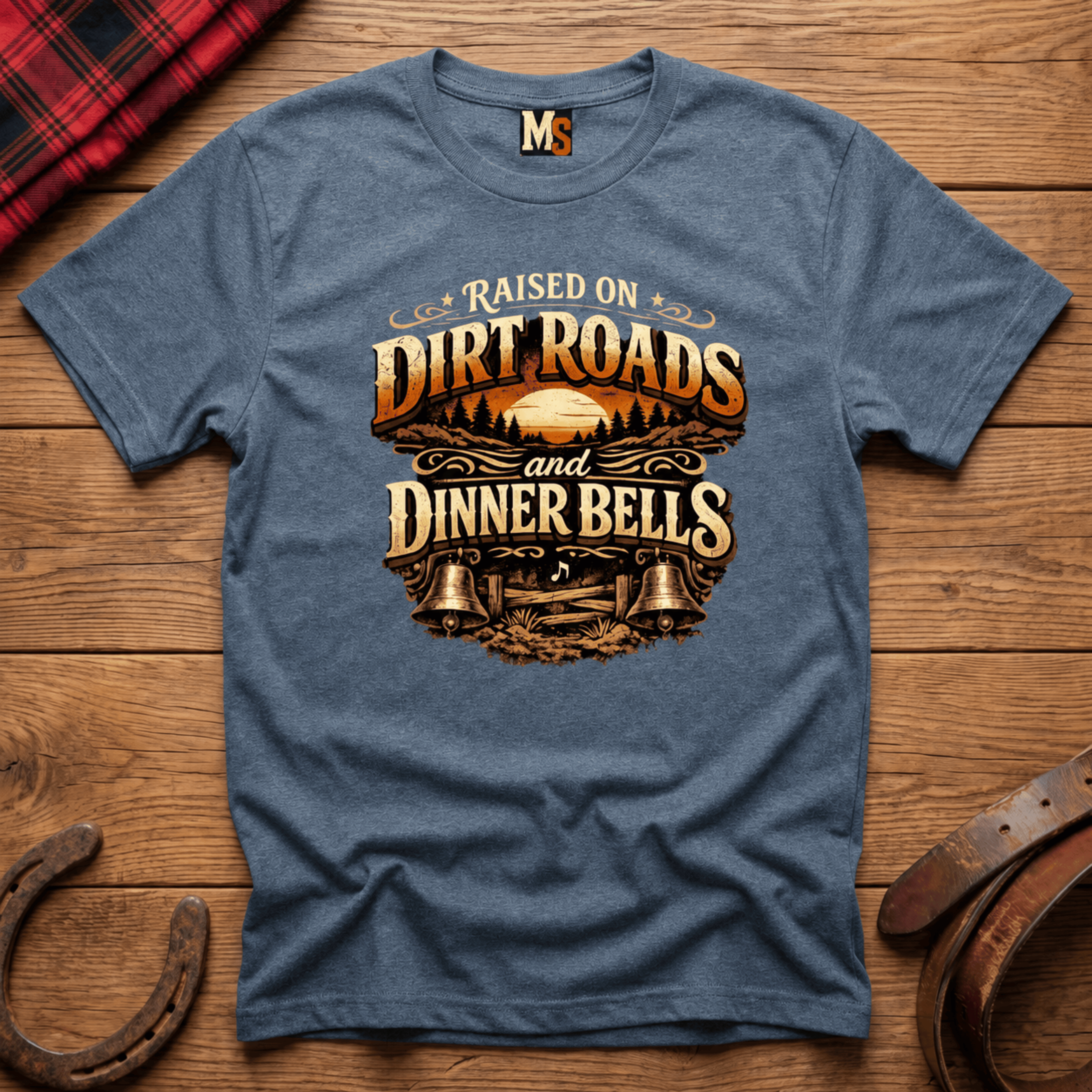 Raised on Dirt Roads & Dinner Bells T-shirt