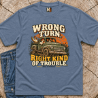 Wrong Turn, Right Kind of Trouble T-shirt
