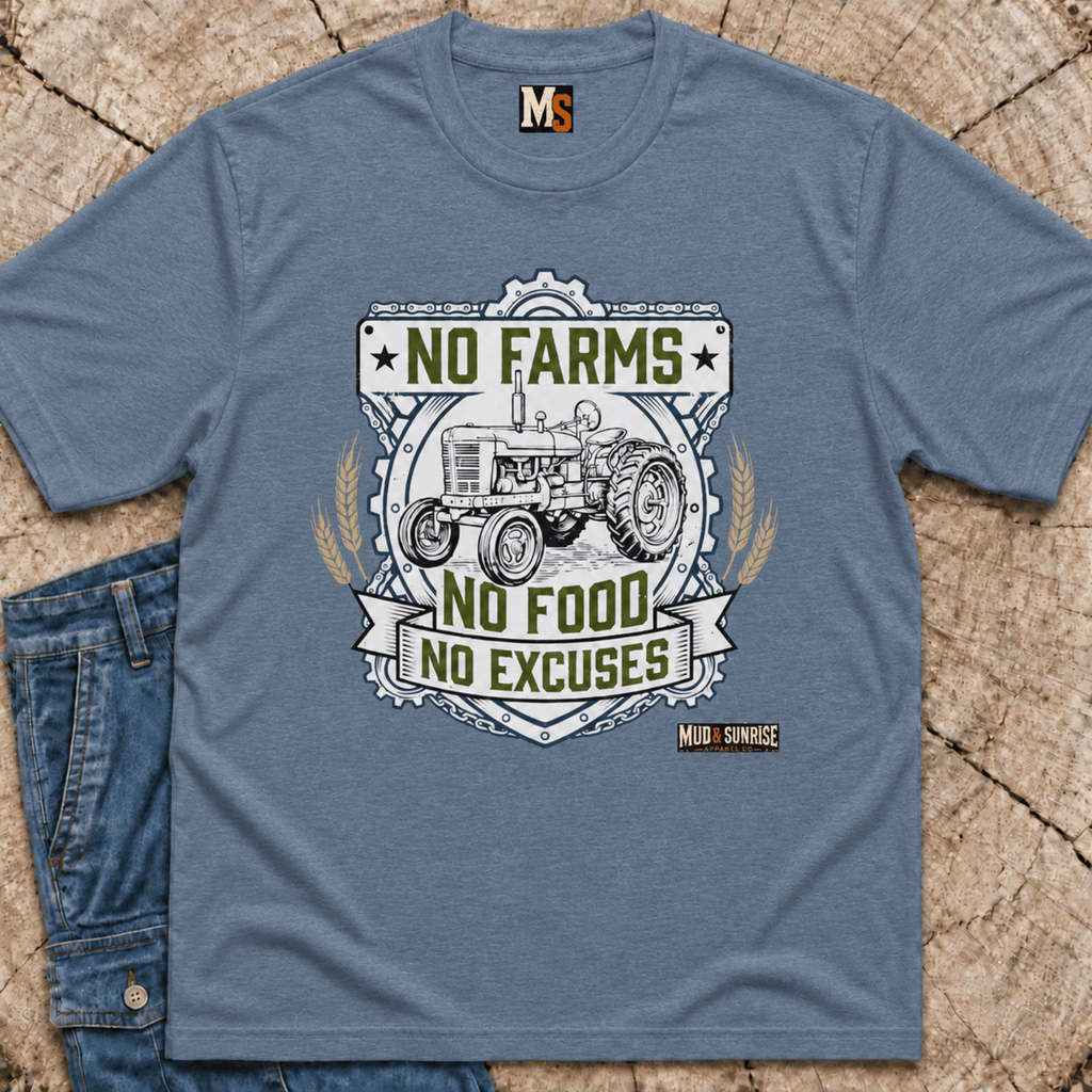 No Farms, no Food, No Excuses T-shirt
