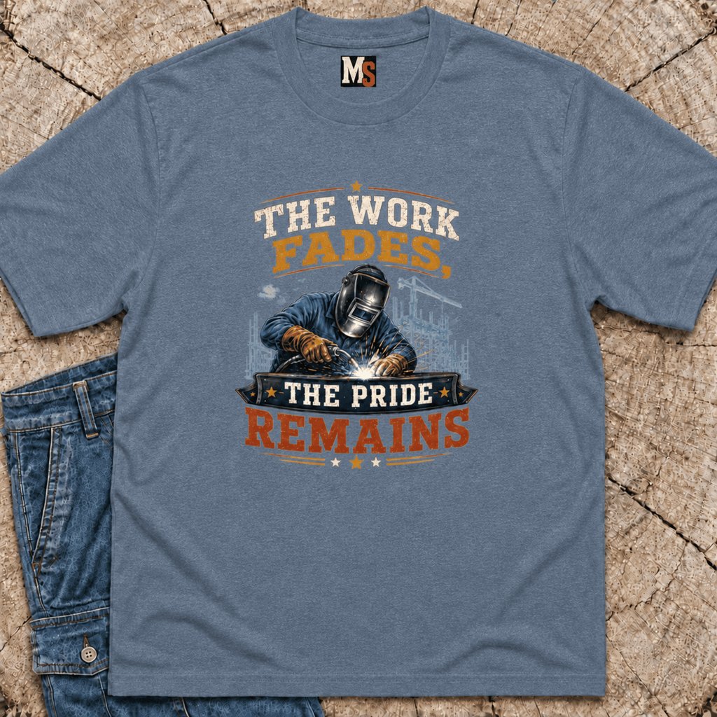 The work fades, the pride remains T-shirt