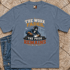 The work fades, the pride remains T-shirt