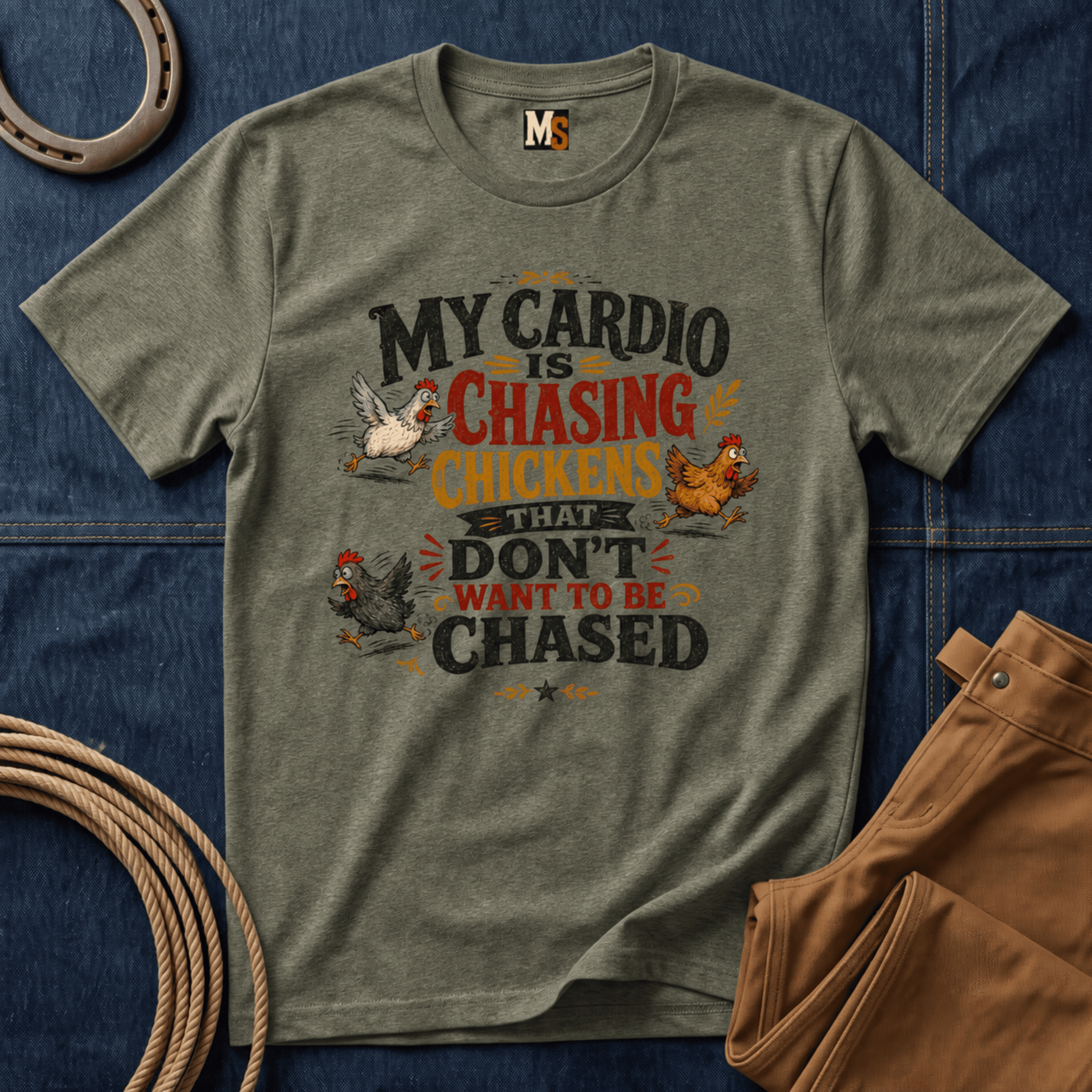 My Cardio is Chasing Chickens That dont want be chased T-shirt