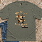 Dirt, Diesel & sometimes Desperation T-shirt