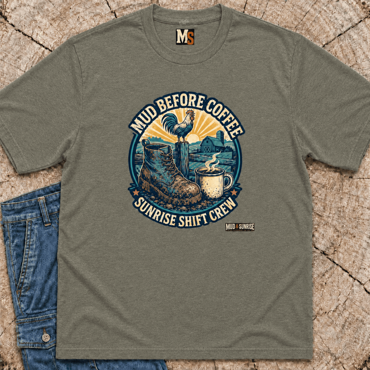 Mud before coffee - sunrise shift crew T-shirt