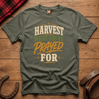 Harvest what you've prayed for T-shirt