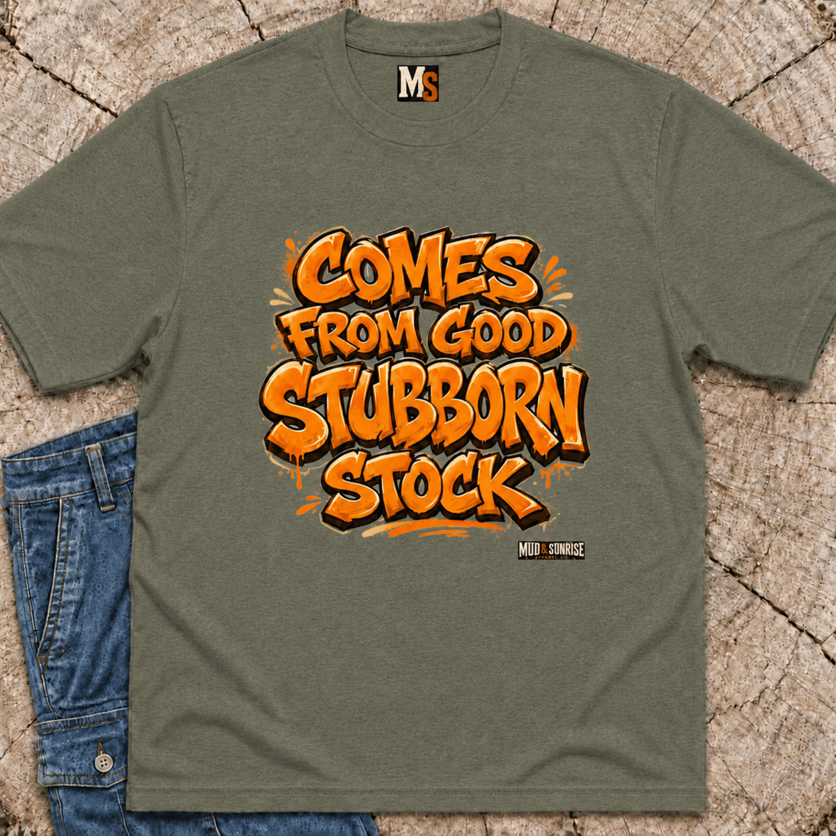Comes from good stubborn stock T-shirt